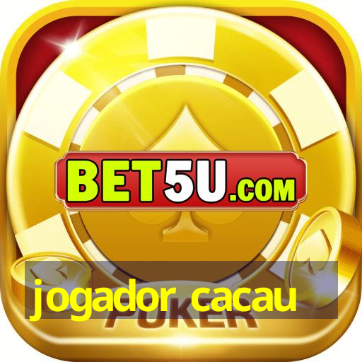 jogador cacau